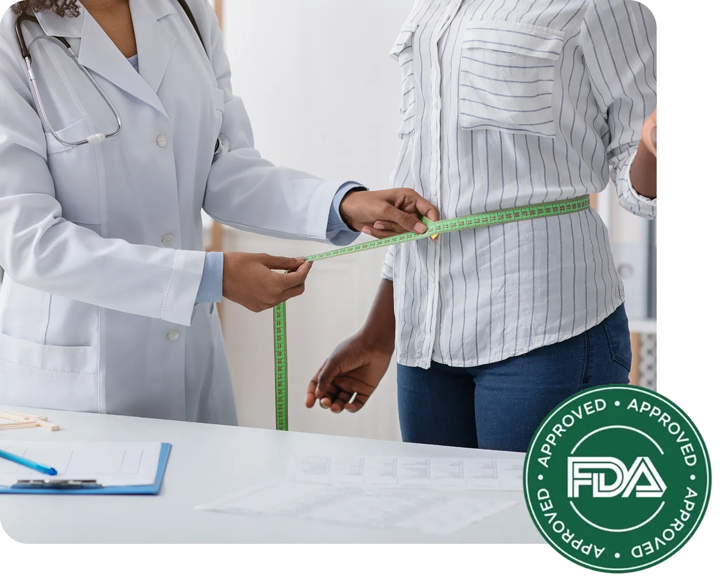 Provider measuring a patient's waist, with an FDA approved seal